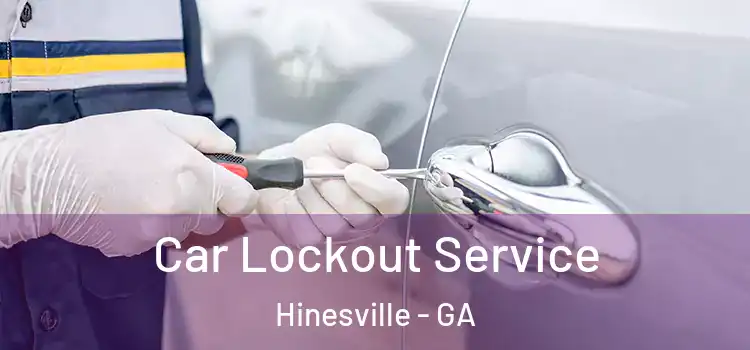 Car Lockout Service Hinesville - GA