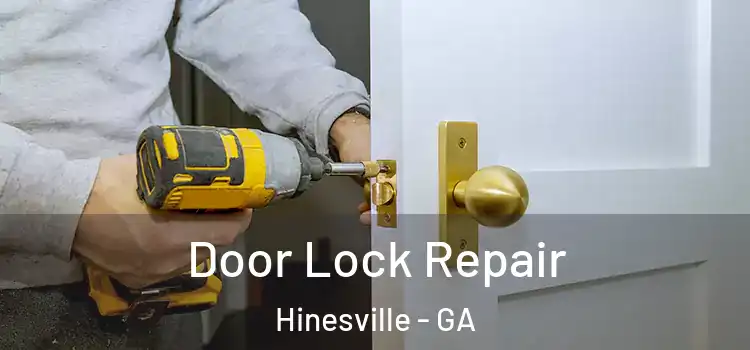Door Lock Repair Hinesville - GA