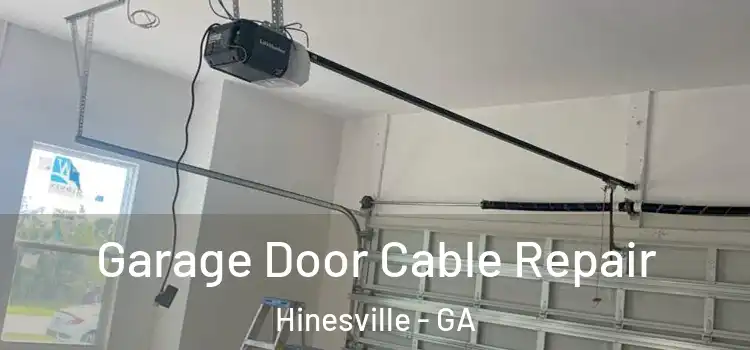  Garage Door Cable Repair Hinesville - GA