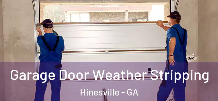  Garage Door Weather Stripping Hinesville - GA