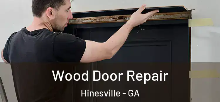 Wood Door Repair Hinesville - GA